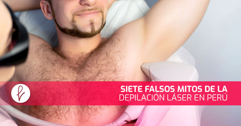 Siete falsos mitos de la depilación láser en Perú