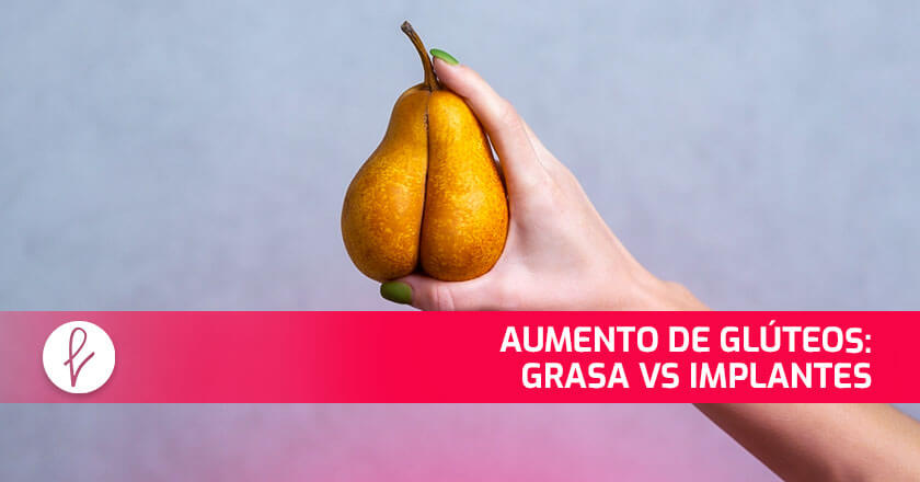 Aumento de Glúteos: Grasa vs Implantes