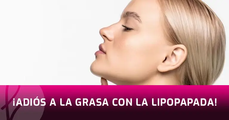 Lipopapada: elimina la grasa localizada