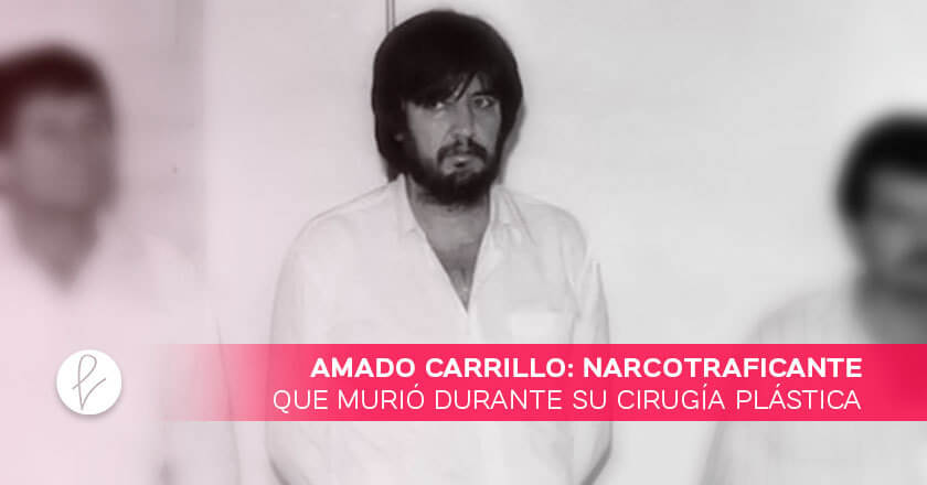 Amado Carrillo: narcotraficante que murió durante su cirugía plástica