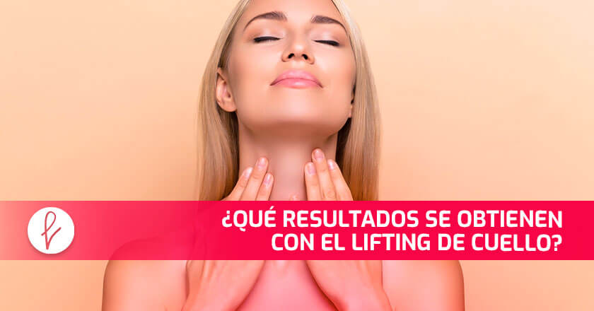 ¿Qué resultados se obtienen con el lifting de cuello?