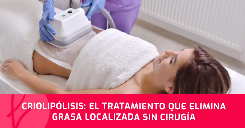 Criolipólisis: el tratamiento que elimina grasa localizada sin cirugía