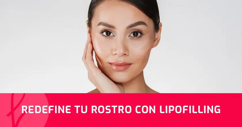 Redefine Tu Rostro con Lipofilling